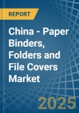 China - Paper Binders, Folders and File Covers - Market Analysis, Forecast, Size, Trends and Insights- Product Image