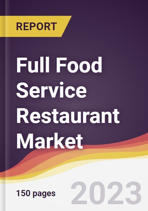 Full Food Service Restaurant Market Trends, Opportunities and