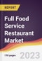 Full Food Service Restaurant Market: Trends, Opportunities and Competitive Analysis 2023-2028 - Product Thumbnail Image