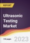 Ultrasonic Testing Market: Trends, Opportunities and Competitive Analysis 2023-2028 - Product Image