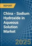 China - Sodium Hydroxide in Aqueous Solution (Soda Lye or Liquid Soda) - Market Analysis, Forecast, Size, Trends and insights- Product Image