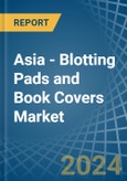 Asia - Blotting Pads and Book Covers - Market Analysis, Forecast, Size, Trends and Insights- Product Image
