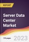 Server Data Center Market: Trends, Opportunities and Competitive Analysis 2023-2028 - Product Image