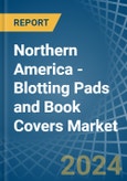 Northern America - Blotting Pads and Book Covers - Market Analysis, Forecast, Size, Trends and Insights- Product Image