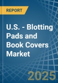 U.S. - Blotting Pads and Book Covers - Market Analysis, Forecast, Size, Trends and Insights- Product Image