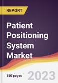 Patient Positioning System Market: Trends, Opportunities and Competitive Analysis 2023-2028- Product Image