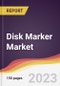Disk Marker Market: Trends, Opportunities and Competitive Analysis 2023-2028 - Product Image