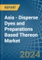 Asia - Disperse Dyes and Preparations Based Thereon - Market Analysis, Forecast, Size, Trends and Insights - Product Thumbnail Image