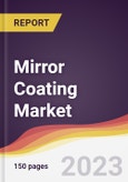 Mirror Coating Market: Trends, Opportunities and Competitive Analysis 2023-2028- Product Image