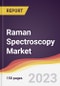 Raman Spectroscopy Market: Trends, Opportunities and Competitive Analysis 2023-2028 - Product Image