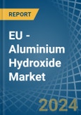 EU - Aluminium Hydroxide - Market Analysis, Forecast, Size, Trends and Insights- Product Image