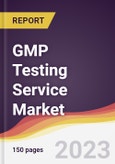 GMP Testing Service Market: Trends, Opportunities and Competitive Analysis 2023-2028- Product Image