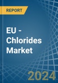 EU - Chlorides (Excluding Ammonium Chloride) - Market Analysis, Forecast, Size, Trends and Insights- Product Image