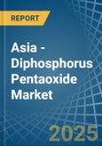 Asia - Diphosphorus Pentaoxide - Market Analysis, Forecast, Size, Trends and Insights- Product Image