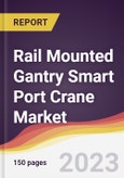 Rail Mounted Gantry Smart Port Crane Market: Trends, Opportunities and Competitive Analysis 2023-2028- Product Image