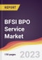 BFSI BPO Service Market: Trends, Opportunities and Competitive Analysis 2023-2028 - Product Image