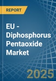 EU - Diphosphorus Pentaoxide - Market Analysis, Forecast, Size, Trends and Insights- Product Image