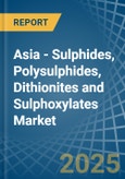 Asia - Sulphides, Polysulphides, Dithionites and Sulphoxylates - Market Analysis, Forecast, Size, Trends and Insights- Product Image