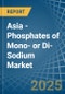 Asia - Phosphates of Mono- or Di-Sodium - Market Analysis, Forecast, Size, Trends and Insights - Product Thumbnail Image