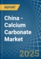 China - Calcium Carbonate - Market Analysis, Forecast, Size, Trends and Insights - Product Thumbnail Image