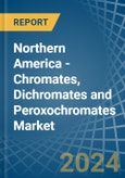 Northern America - Chromates, Dichromates and Peroxochromates - Market Analysis, Forecast, Size, Trends and Insights- Product Image