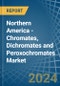Northern America - Chromates, Dichromates and Peroxochromates - Market Analysis, Forecast, Size, Trends and Insights - Product Thumbnail Image