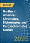 Northern America - Chromates, Dichromates and Peroxochromates - Market Analysis, Forecast, Size, Trends and Insights - Product Image