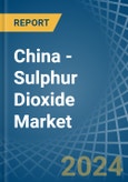 China - Sulphur Dioxide - Market Analysis, Forecast, Size, Trends and Insights- Product Image