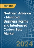 Northern America - Manifold Business Forms and Interleaved Carbon Sets - Market Analysis, Forecast, Size, Trends and Insights- Product Image