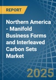 Northern America - Manifold Business Forms and Interleaved Carbon Sets - Market Analysis, Forecast, Size, Trends and Insights- Product Image