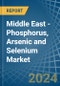 Middle East - Phosphorus, Arsenic and Selenium - Market Analysis, Forecast, Size, Trends and Insights - Product Thumbnail Image