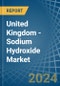 United Kingdom - Sodium Hydroxide (Caustic Soda) - Market Analysis, Forecast, Size, Trends and Insights - Product Image