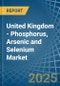 United Kingdom - Phosphorus, Arsenic and Selenium - Market Analysis, Forecast, Size, Trends and Insights - Product Thumbnail Image