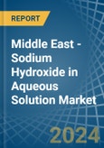 Middle East - Sodium Hydroxide in Aqueous Solution (Soda Lye or Liquid Soda) - Market Analysis, Forecast, Size, Trends and insights- Product Image