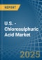 U.S. - Chlorosulphuric Acid - Market Analysis, Forecast, Size, Trends and Insights - Product Thumbnail Image