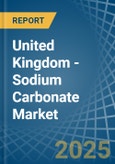 United Kingdom - Sodium Carbonate - Market Analysis, Forecast, Size, Trends and Insights- Product Image