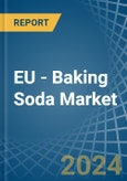 EU - Baking Soda - Market Analysis, Forecast, Size, Trends and Insights- Product Image