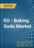 EU - Baking Soda - Market Analysis, Forecast, Size, Trends and Insights- Product Image