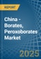 China - Borates, Peroxoborates (Perborates) - Market Analysis, Forecast, Size, Trends and Insights - Product Thumbnail Image