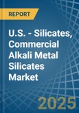 U.S. - Silicates, Commercial Alkali Metal Silicates - Market Analysis, Forecast, Size, Trends and Insights- Product Image