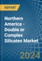 Northern America - Double or Complex Silicates - Market Analysis, Forecast, Size, Trends and Insights - Product Thumbnail Image