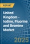 United Kingdom - Iodine, Fluorine and Bromine - Market Analysis, Forecast, Size, Trends and Insights - Product Image