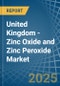 United Kingdom - Zinc Oxide and Zinc Peroxide - Market Analysis, Forecast, Size, Trends and Insights - Product Thumbnail Image