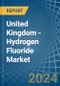 United Kingdom - Hydrogen Fluoride (Hydrofluoric Acid) - Market Analysis, Forecast, Size, Trends and Insights - Product Thumbnail Image