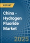 China - Hydrogen Fluoride (Hydrofluoric Acid) - Market Analysis, Forecast, Size, Trends and Insights - Product Thumbnail Image