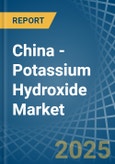 China - Potassium Hydroxide (Caustic Potash) - Market Analysis, Forecast, Size, Trends and Insights- Product Image