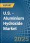 U.S. - Aluminium Hydroxide - Market Analysis, Forecast, Size, Trends and Insights - Product Thumbnail Image