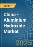 China - Aluminium Hydroxide - Market Analysis, Forecast, Size, Trends and Insights- Product Image