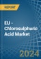 EU - Chlorosulphuric Acid - Market Analysis, Forecast, Size, Trends and Insights - Product Image