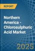 Northern America - Chlorosulphuric Acid - Market Analysis, Forecast, Size, Trends and Insights- Product Image